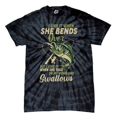 I Like It When She Bends Over Fishing Gifts Father's Day Tie-Dye T-Shirt