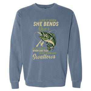 I Like It When She Bends Over Fishing Gifts Father's Day Garment-Dyed Sweatshirt