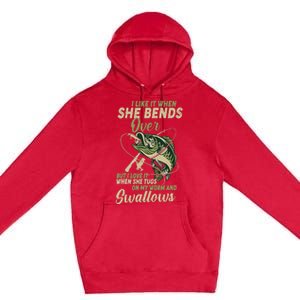 I Like It When She Bends Over Fishing Gifts Father's Day Premium Pullover Hoodie