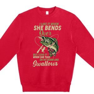 I Like It When She Bends Over Fishing Gifts Father's Day Premium Crewneck Sweatshirt