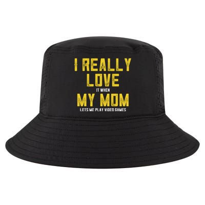 I Love It When My Mom Lets Me Play Video Games Cute Gift Cool Comfort Performance Bucket Hat