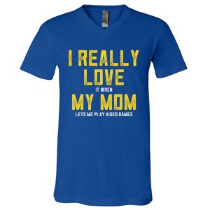 I Love It When My Mom Lets Me Play Video Games Cute Gift V-Neck T-Shirt