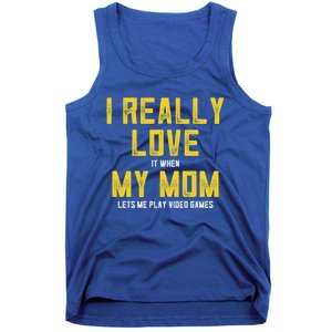 I Love It When My Mom Lets Me Play Video Games Cute Gift Tank Top