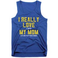 I Love It When My Mom Lets Me Play Video Games Cute Gift Tank Top