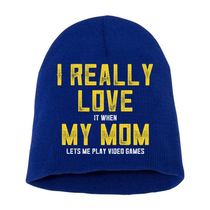 I Love It When My Mom Lets Me Play Video Games Cute Gift Short Acrylic Beanie