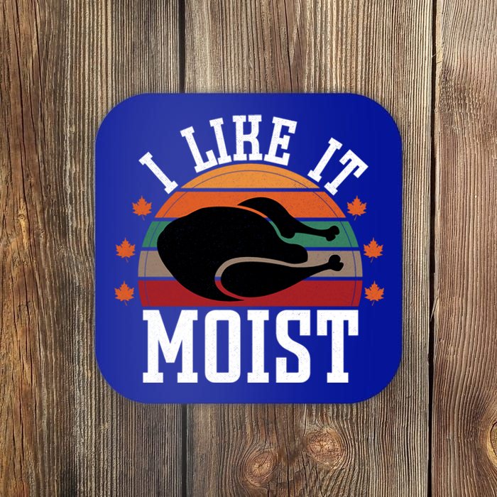 I Like It Moist Funny Thanksgiving Great Gift Coaster