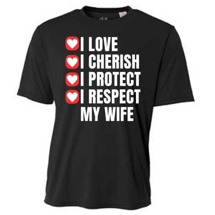 I Love I Cherish I Protect I Respect My Wife Cooling Performance Crew T-Shirt