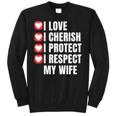 I Love I Cherish I Protect I Respect My Wife Sweatshirt