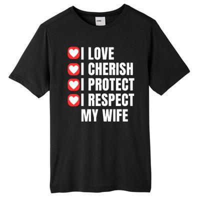 I Love I Cherish I Protect I Respect My Wife Tall Fusion ChromaSoft Performance T-Shirt