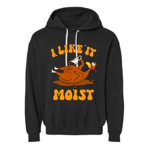 I Like It Moist Turkey Retro Groovy Thanksgiving Food Garment-Dyed Fleece Hoodie