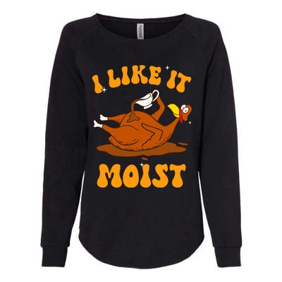 I Like It Moist Turkey Retro Groovy Thanksgiving Food Womens California Wash Sweatshirt