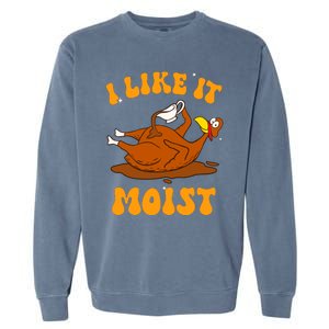 I Like It Moist Turkey Retro Groovy Thanksgiving Food Garment-Dyed Sweatshirt