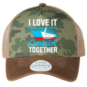 I Love It When Were Cruisin Together Boating Cruise Trip Funny Gift Legacy Tie Dye Trucker Hat