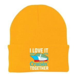 I Love It When Were Cruisin Together Boating Cruise Trip Funny Gift Knit Cap Winter Beanie