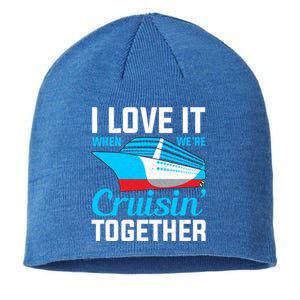 I Love It When Were Cruisin Together Boating Cruise Trip Funny Gift Sustainable Beanie