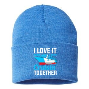 I Love It When Were Cruisin Together Boating Cruise Trip Funny Gift Sustainable Knit Beanie