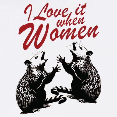I Love It When Women T-Shirt