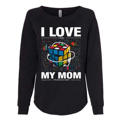 I Love It When My Mom Lets Me Solve Cubes Speedcubing Womens California Wash Sweatshirt