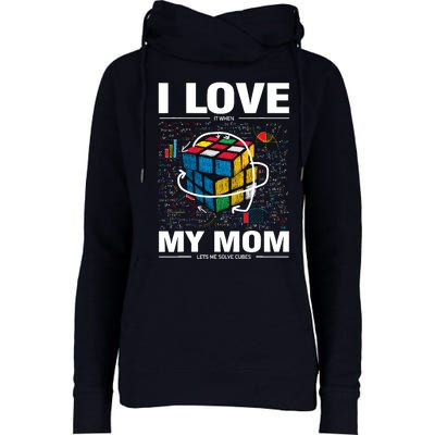 I Love It When My Mom Lets Me Solve Cubes Speedcubing Womens Funnel Neck Pullover Hood