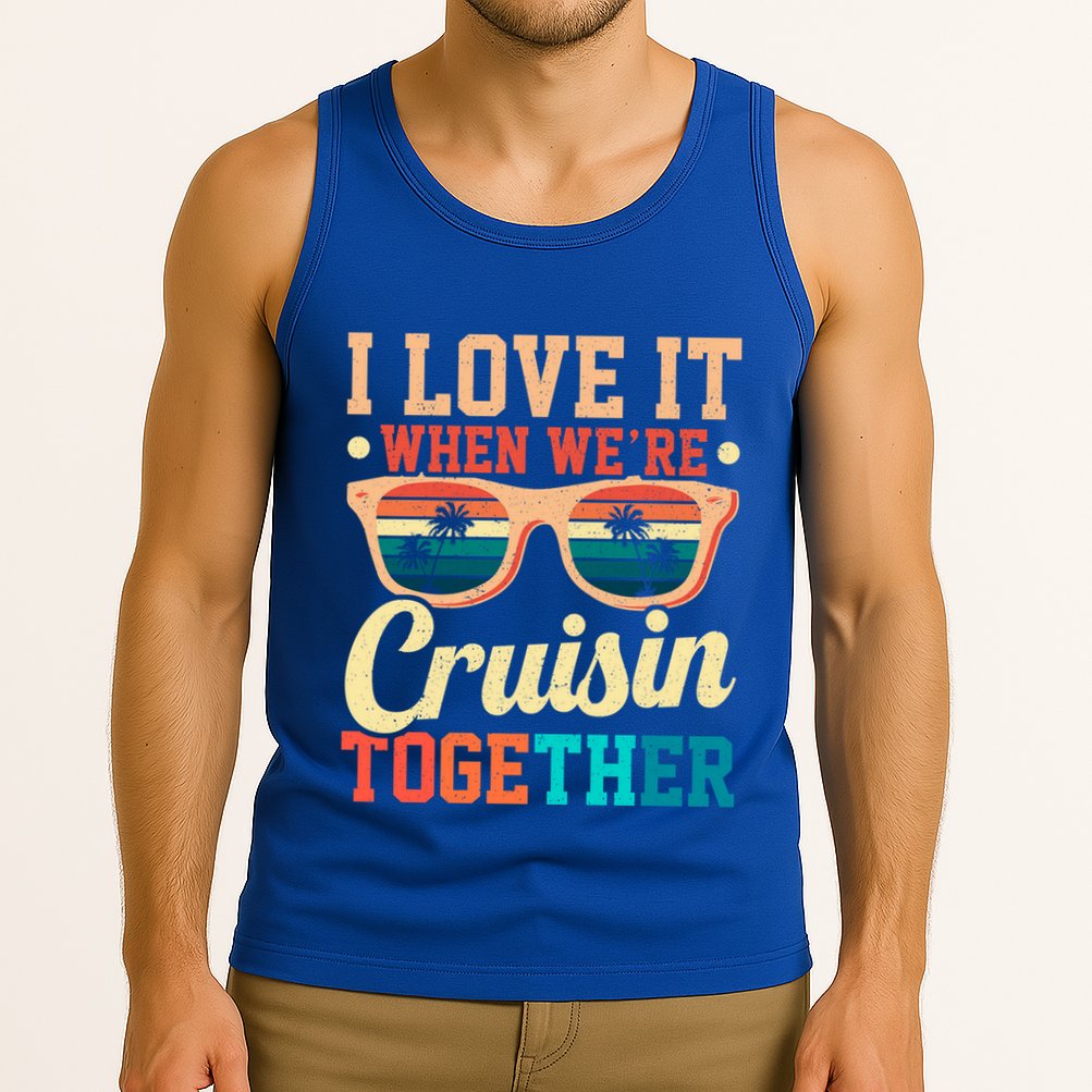 I Love It When Were Cruisin Together Boating Cruise Trip Gift Tank Top