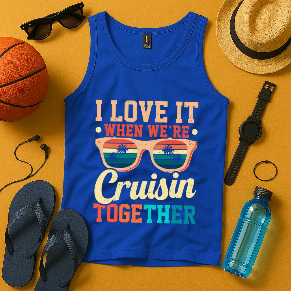 I Love It When Were Cruisin Together Boating Cruise Trip Gift Tank Top