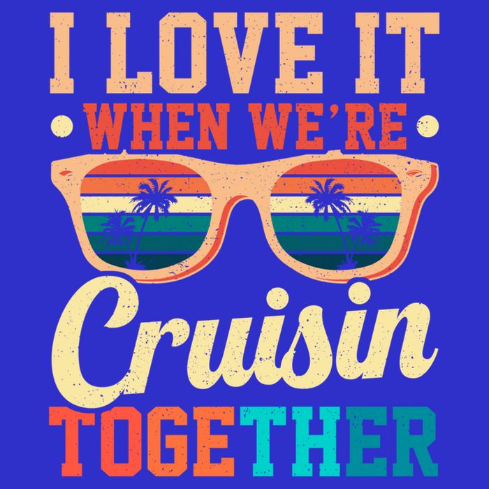 I Love It When Were Cruisin Together Boating Cruise Trip Gift Tank Top