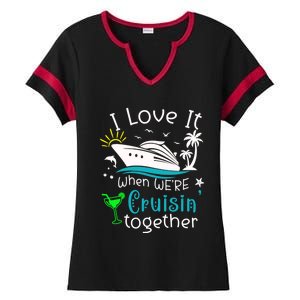 I Love It When Were Cruisin Together Funny Crusing Cruise Gift Ladies Halftime Notch Neck Tee