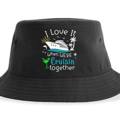 I Love It When Were Cruisin Together Funny Crusing Cruise Gift Sustainable Bucket Hat