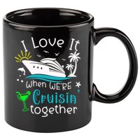 I Love It When Were Cruisin Together Funny Crusing Cruise Gift 11oz C Handle Ceramic Mug