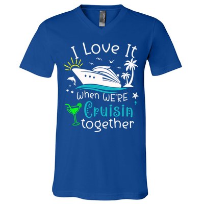 I Love It When Were Cruisin Together Funny Crusing Cruise Gift V-Neck T-Shirt