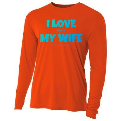 I Love It When My Wife Lets Me Go Fishing Funny DadS Saying Cute Gift Cooling Performance Long Sleeve Crew