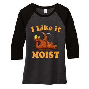 I LIKE IT MOIST Funny Thanksgiving Foods Family Group Set Women's Tri-Blend 3/4-Sleeve Raglan Shirt