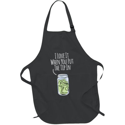 I Love It When You Put The Tip In For Bartender Full-Length Apron With Pockets
