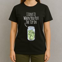 I Love It When You Put The Tip In For Bartender T-Shirt