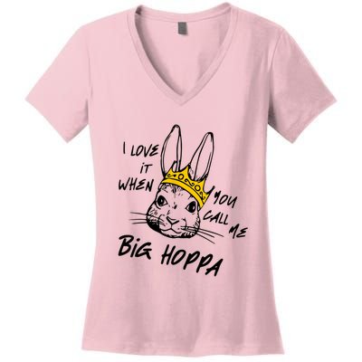 I Love It When You Call Me Big Hoppa Bunny Easter Women's V-Neck T-Shirt