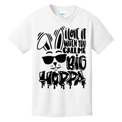 I Love It When You Call Me Big Hoppa Funny Bunny Kids T-Shirt