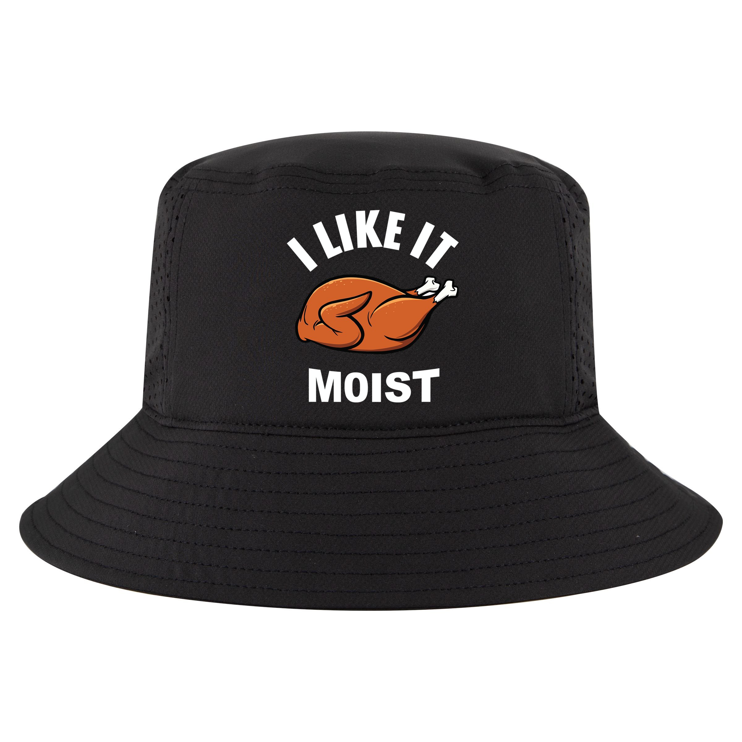 I Like It Moist Funny Thanksgiving Top Great Gift Cool Comfort Performance Bucket Hat