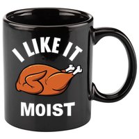I Like It Moist Funny Thanksgiving Top Great Gift 11oz C Handle Ceramic Mug