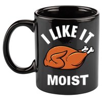 I Like It Moist Funny Thanksgiving Top Great Gift 11oz C Handle Ceramic Mug