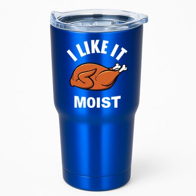 I Like It Moist Funny Thanksgiving Top Great Gift Tumbler