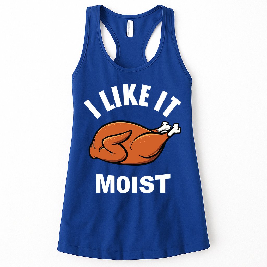 I Like It Moist Funny Thanksgiving Top Great Gift Womens Tank Top