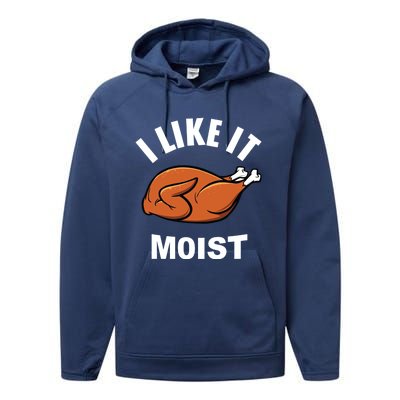 I Like It Moist Funny Thanksgiving Top Great Gift Performance Fleece Hoodie