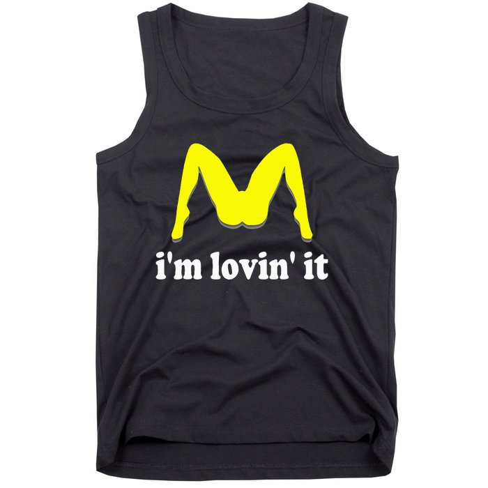 IM Lovin It Humorous Offensive Innuendo Tank Top