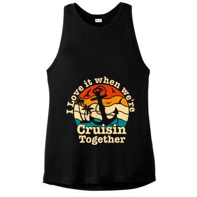 I Love It When Were Cruisin Together Cruise For Couples Gift Ladies PosiCharge Tri-Blend Wicking Tank