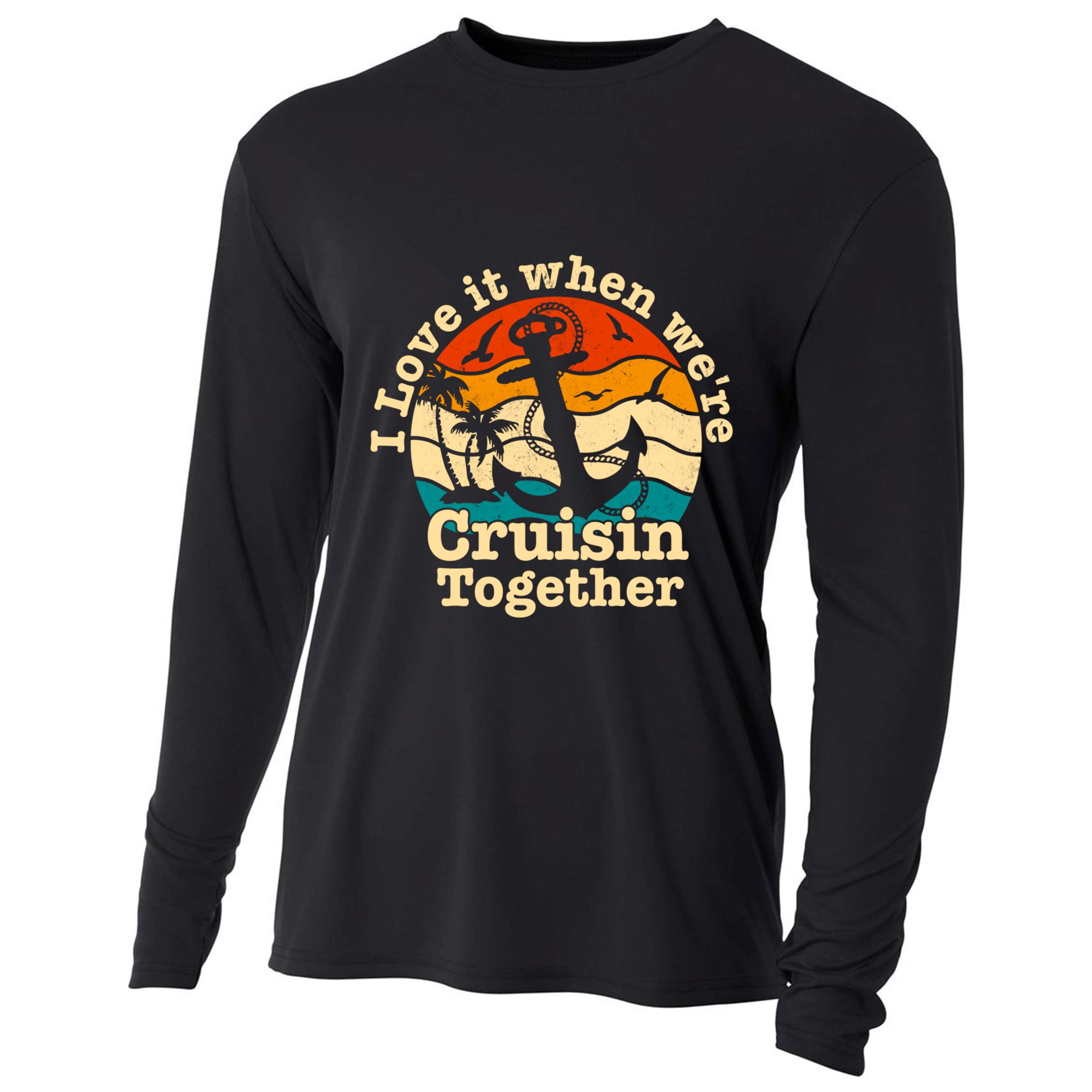 I Love It When Were Cruisin Together Cruise For Couples Gift Cooling Performance Long Sleeve Crew
