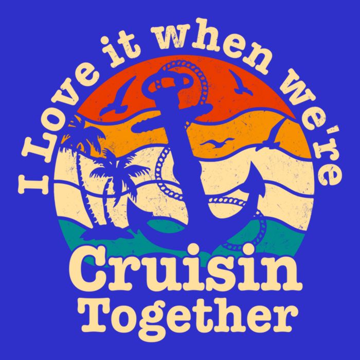 I Love It When Were Cruisin Together Cruise For Couples Gift Button