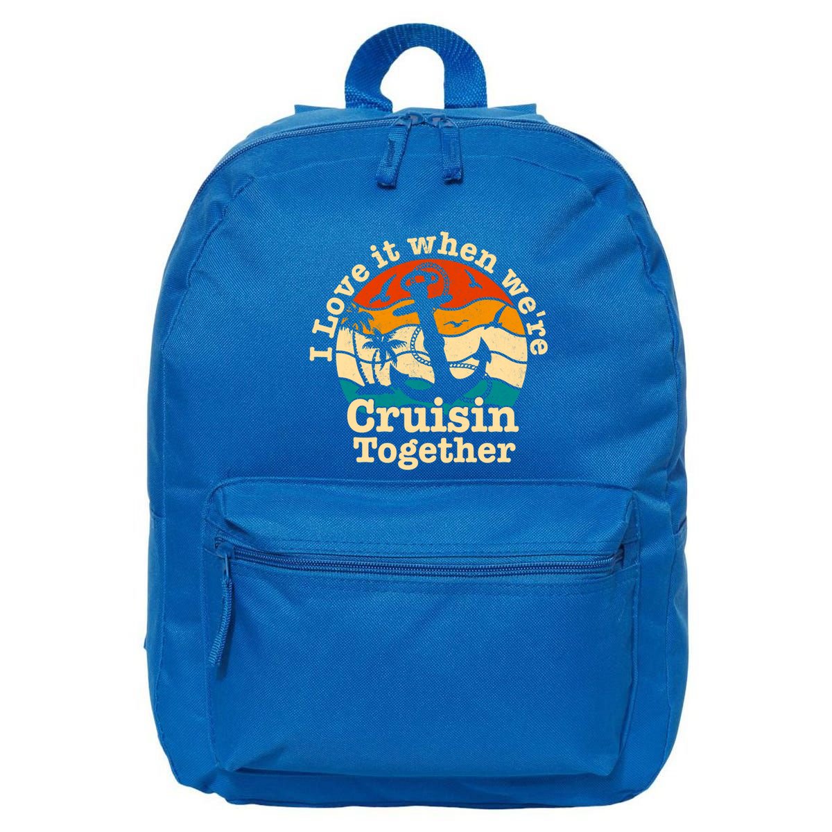 I Love It When Were Cruisin Together Cruise For Couples Gift 16 in Basic Backpack