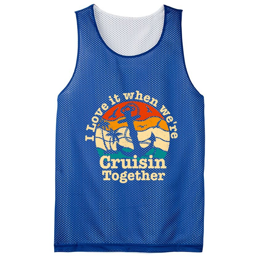 I Love It When Were Cruisin Together Cruise For Couples Gift Mesh Reversible Basketball Jersey Tank