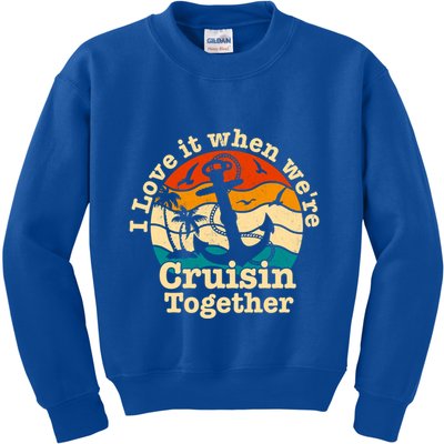 I Love It When Were Cruisin Together Cruise For Couples Gift Kids Sweatshirt