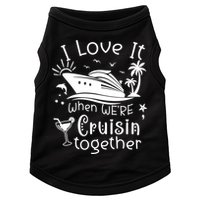I Love It When Were Cruisin Together Funny Crusing Cruise Gift Doggie Tank